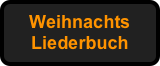 Weihnachts Liederbuch 
